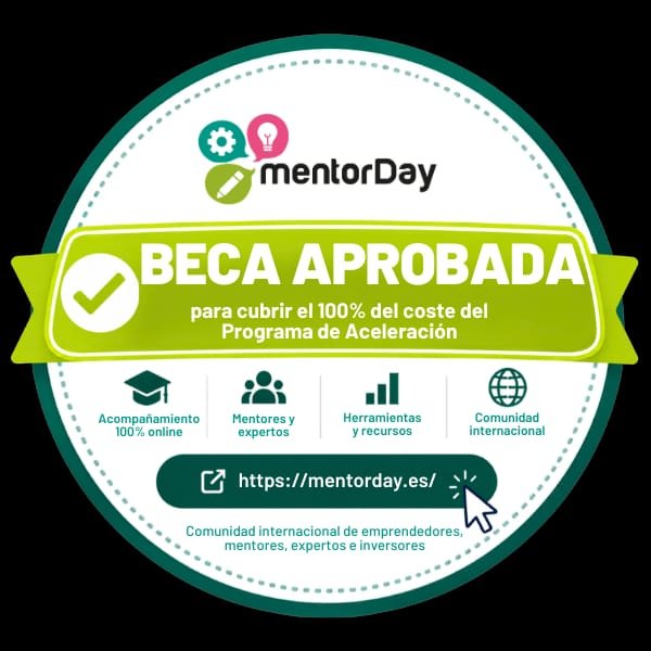 Beca aprobada por mentorDay para cubrir el 100% del coste del Programa de Aceleración